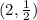 ( 2 , \frac{1}{2} )