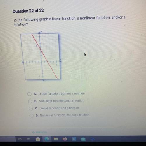 Is the following graph a linear function, a nonlinear function, and/or a
relation?