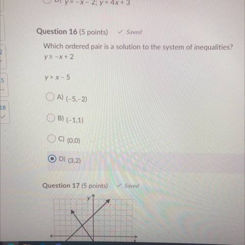 Question 16 (5 points)

Which ordered pair is a solution to the system of inequalities?
y> - x+