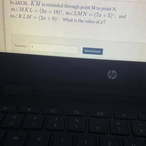 In AKLM, KM is extended through point M to point N,

mZMKL = (3x+19)°, m LMN = (7x + 5)°, and
mZKL