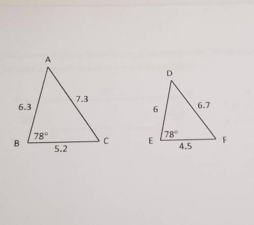 Are the following triangles similar, Explain your answer​
