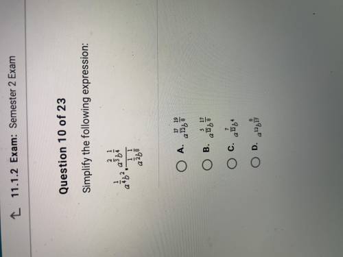 Simplify the following expression: 1/a^4b^2• a^2/3 b^1/4 / a^1/2 b^1/8

A) a^17/12b^19/8B) a^5/12b