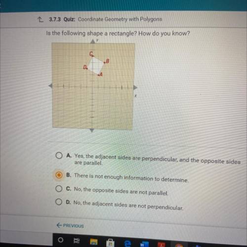 Is the following shape a rectangle? How do you know?

С
.B
D
A
O A. Yes, the adjacent sides are pe