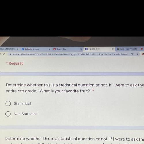 Determine wether this is a statistical question or not. If I were to ask the entire 6 ty grade, “ w