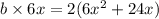 b \times 6x = 2(6 {x}^{2}  + 24x)