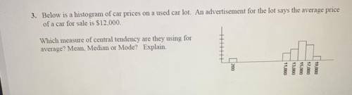 Below is a histogram of cars on a used car lot . An advertisement For the lot says the average pri