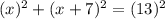 (x)^2+(x+7)^2=(13)^2