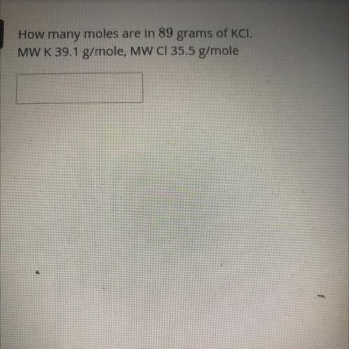 How many moles are in 89 grams of KCI