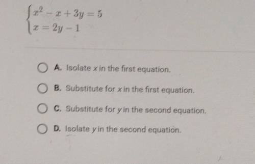 What would be the best first step in solving this system?​