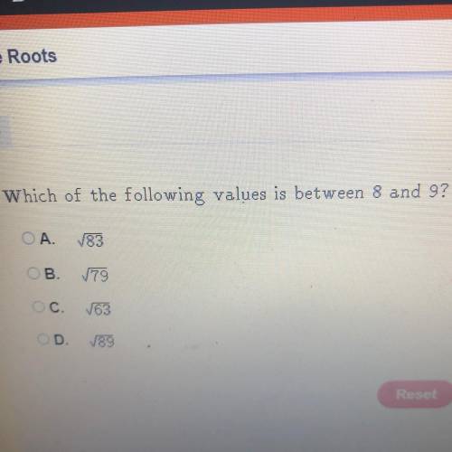 6

Which of the following values is between 8 and 9?
a
OA. V83
ОВ. V79 
ОC. V63
OD. V89