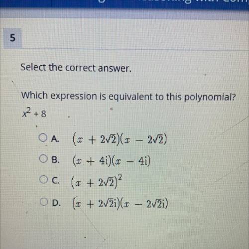 Help please!
Which expression is equivalent to this polynomial?
( picture above )