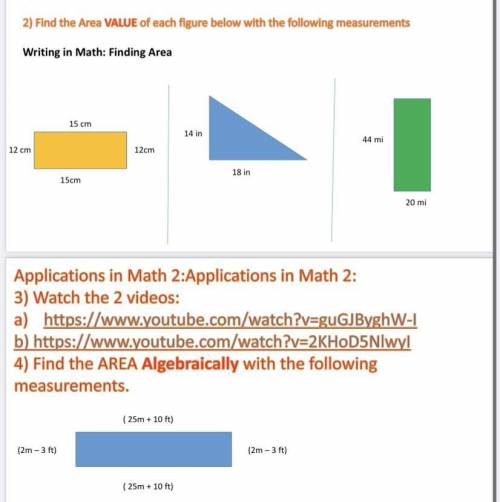 Find the area VALUE of each figure below with the following measurements