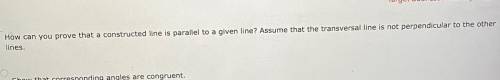 A. show that corresponding angles are congruent

b. show that same side exterior angles are congru