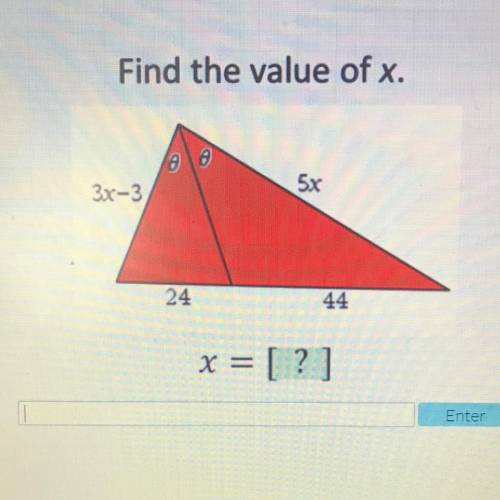 Find the value of x.
5x
3x-3
-3
24
44
x = [?]