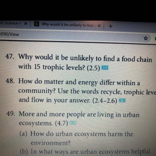 48. How do matter and energy differ within a

community? Use the words recycle, trophic level,
and