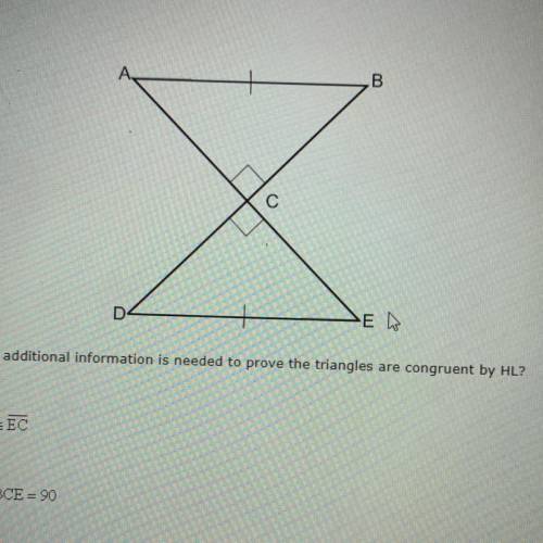 What additional information is needed to prove the triangles are congruent by HL?