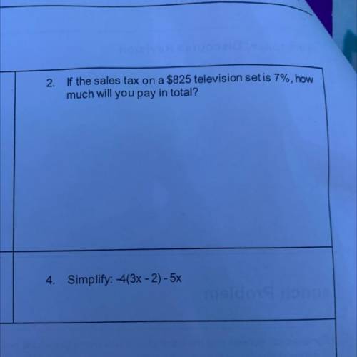 2. If the sales tax on a $825 television set is 7%, how

 
much will you pay in total?
Please help!