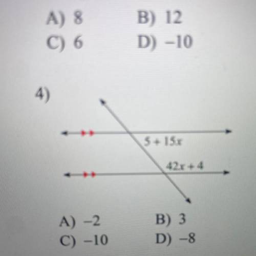 4)
5 + 15x
42x + 4
-
A) -2
C) -10
B) 3
D) -8