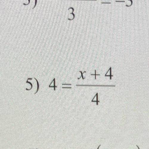 X +4
5) 4
4
please help!