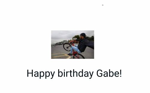 Happy birthday Gabe! I will always love you! :D