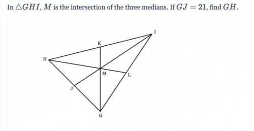 In AGHI, M is the intersection of the three medians. If GJ = 21 , find GH.