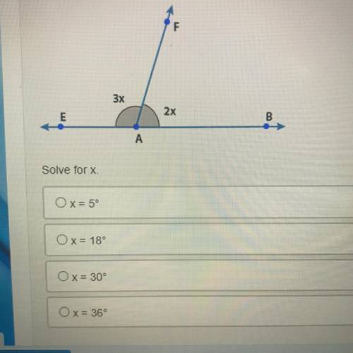 Solve for x
x= 5
x = 18
x= 30°
x= 36
I need the answer ASAP