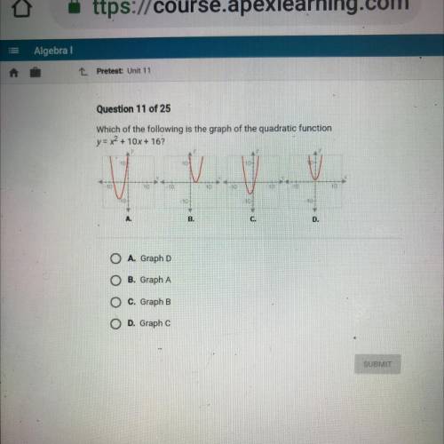 Which of the following is the graph of the quadratic function
y =x^2 + 10x + 16
Help asap!!