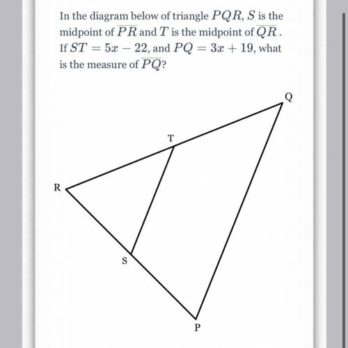 In the diagram below of triangle PQS, S is the midpoint of PR and T is the midpoint of QR. If ST =