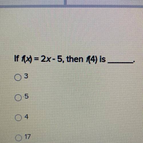 If f(x) = 2x-5, then f(4) is ___.