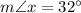 m\angle x=32^\circ