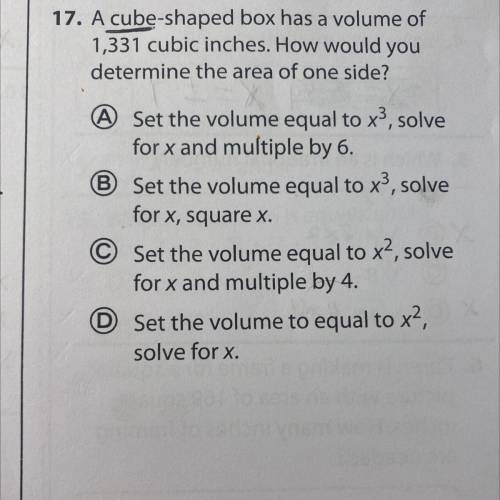 A cube-shaped box has a volume of

1,331 cubic inches. How would you
determine the area of one sid