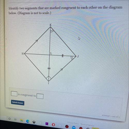 Identify two segments that are marked congruent to each other on the diagram

below. (Diagram is n