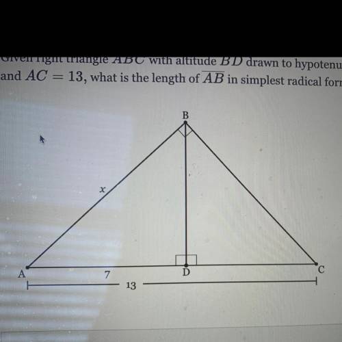 Given right triangle ABC with altitude BD drawn to hypotenuse AC. If AD = 7

and AC = 13, what is