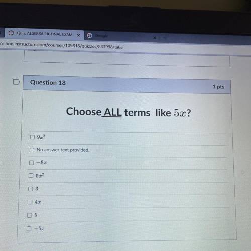 Choose ALL terms like 5x?

92
No answer text provided.
-8.7
522
3
43
5
-5.0