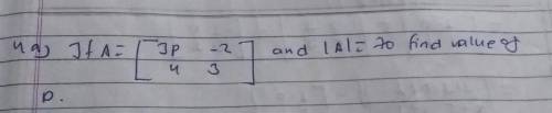 Find the value of p from that matrix

see in pictureplz solve and send a pic of it if you do that