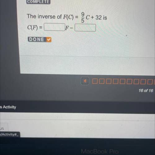 COMPLETE
The inverse of FC) = 9/5c+32 is