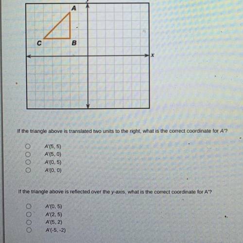 If the triangle above is translated two units to the right, what is the correct coordinate for A