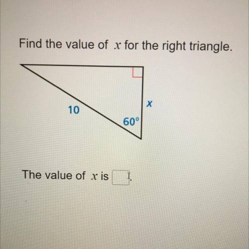 Can someone please help?
Find the value of x for the right triangle.