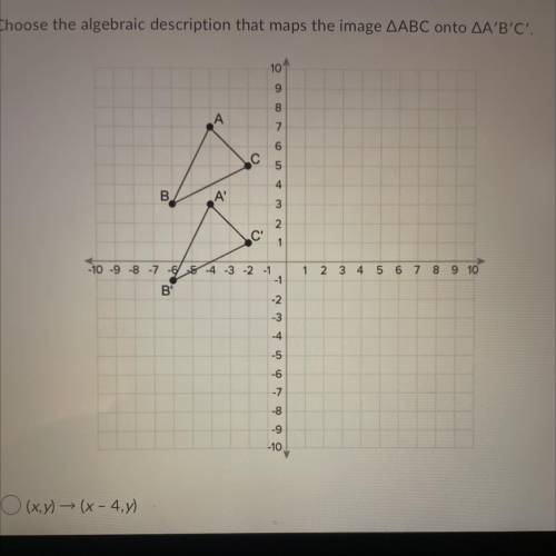 Choose the algebraic description that maps the image ABC onto A'B'C'.