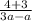 \frac{4  +  3}{3a - a}