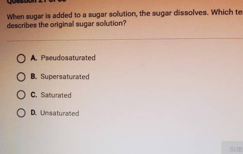 When sugar is added to a sugar solution, the sugar dissolves. Which term describes the original sug