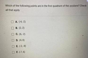 Which of the following points are in the first quadrant of the xy-plabe? check all that apply