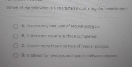 Which of the following is a characteristic of a regular tessellation?​