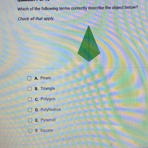 Which of the following terms correctly describe the object below

Check all that apply
A. Cube
B.