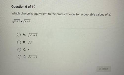 Which choice is equivalent to the product below for acceptable values of X?
Vx+2 • Vx-2