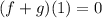 (f+g)(1)=0