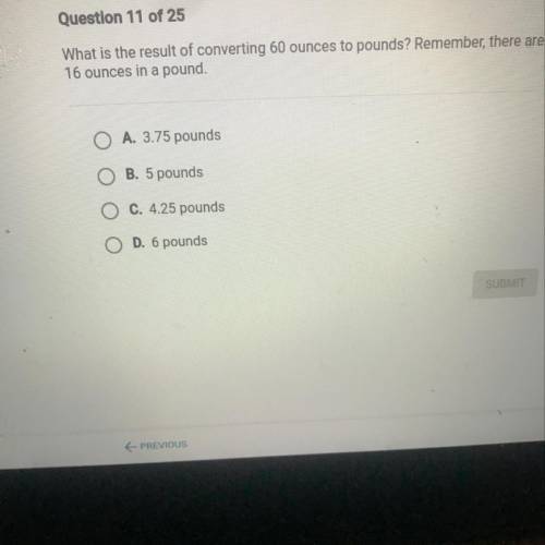 What is the result of converting 60 ounces to punds remember there are 16 ounces in a pound pleasdn