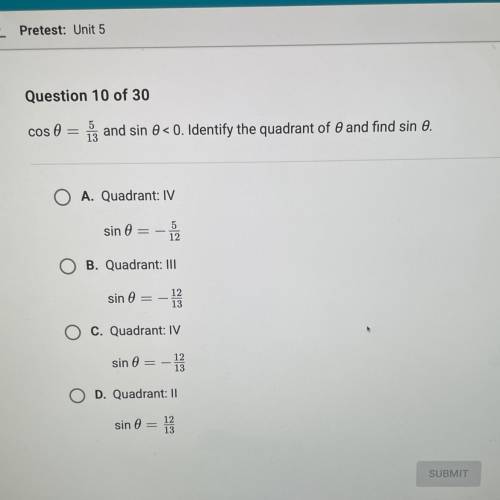 Cos theta =5/13 and sin theta<0. Identify the quadrant of theta and find sin theta