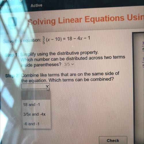 Which number can be distributed across two terms

inside parentheses? 3/5 V
X-6
18-4x-1
5
tep 2 Co