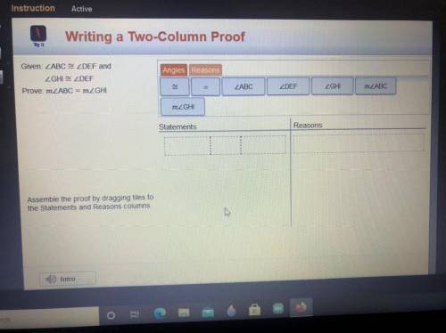 Assemble the proof by dragging tiles to the Statements and Reasons columns.

The angles are in the